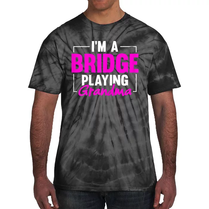 Womens I'm A Bridge Playing Grandma Bridge Card Game Tie-Dye T-Shirt