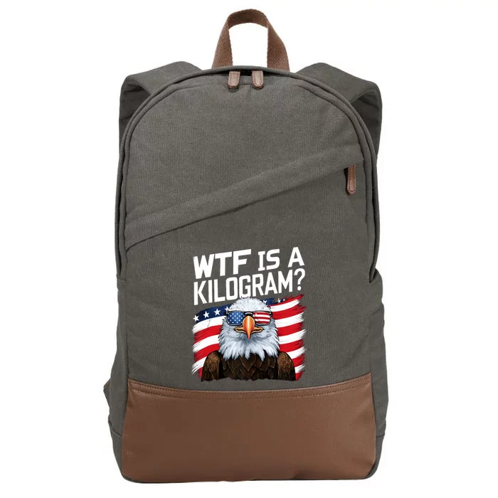 Wtf Is A Kilogram Funny 4th Of July Patriotic Eagle Usa Cotton Canvas Backpack