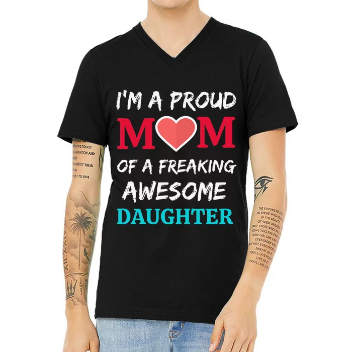 Womens I'm A Proud Mom Of A Freaking Awesome Daughter V-Neck T-Shirt