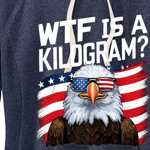 Wtf Is A Kilogram Funny 4th Of July Patriotic Eagle Women's Fleece Hoodie