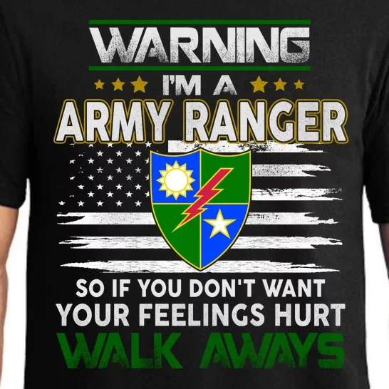 Warning Im A ARMY RANGER So If You Dont Want Your Feelings Hurt Walk Always Pajama Set