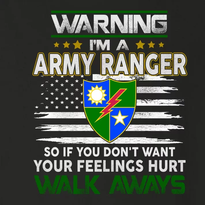 Warning Im A ARMY RANGER So If You Dont Want Your Feelings Hurt Walk Always Toddler Long Sleeve Shirt