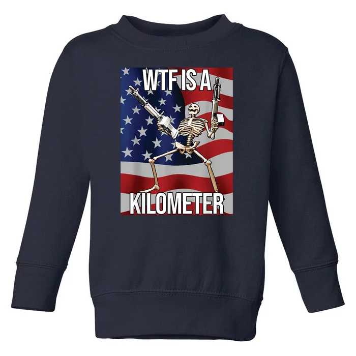 WTF Is A Kilometer Toddler Sweatshirt