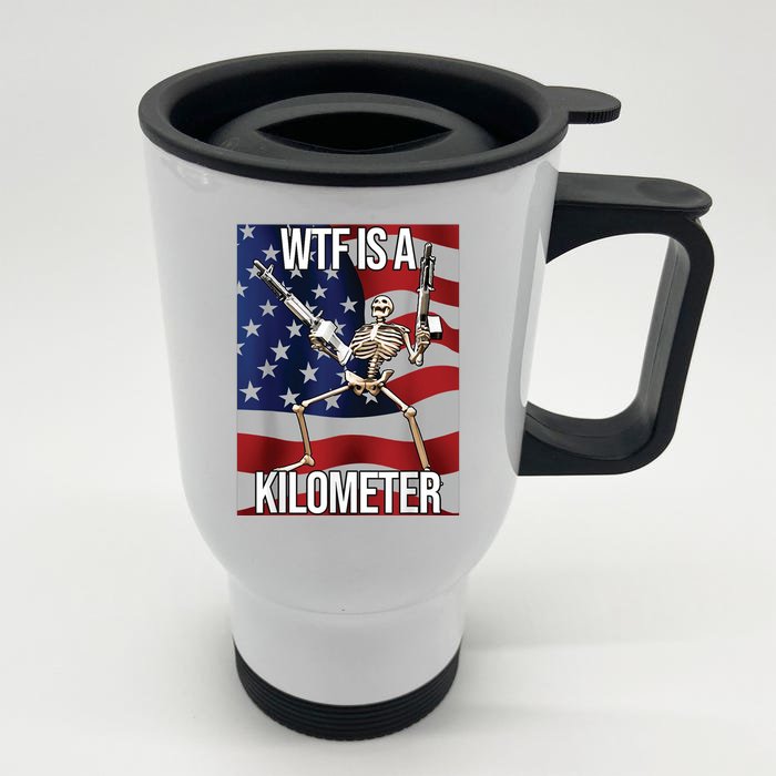 WTF Is A Kilometer Front & Back Stainless Steel Travel Mug