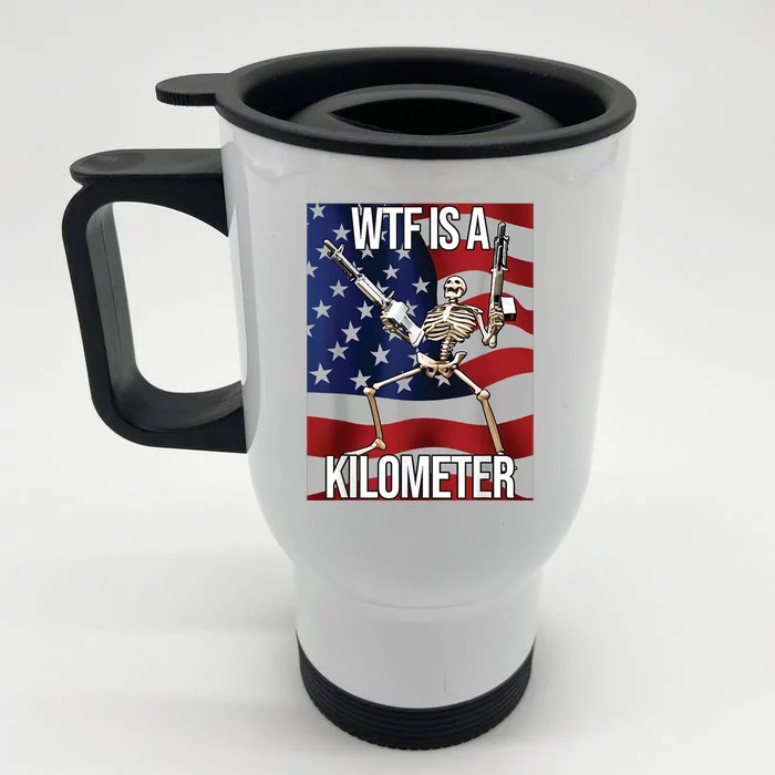 WTF Is A Kilometer Front & Back Stainless Steel Travel Mug