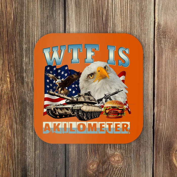 Wtf Is A Kilometer Eagle Badge American Signature Burger Coaster