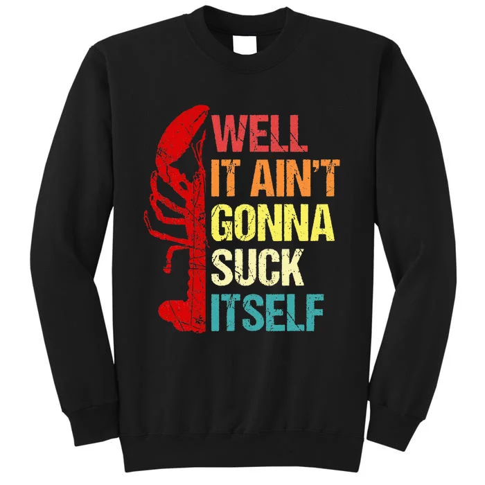 Well It Aint Gonna Suck Itself Cajun Crawfish Boil Vintage Sweatshirt