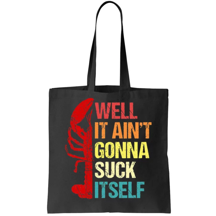 Well It Aint Gonna Suck Itself Cajun Crawfish Boil Vintage Tote Bag