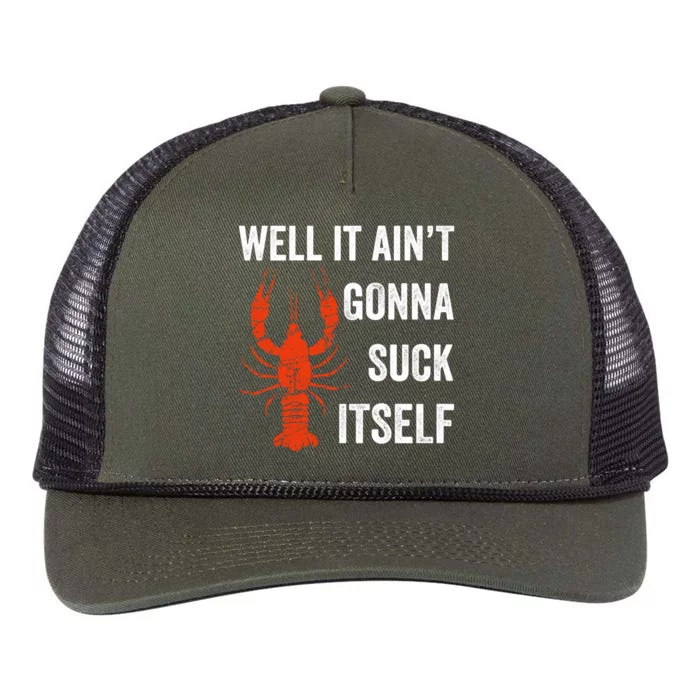 Well It AinT Gonna Suck Itself Crawfish Mardi Gras Gift Retro Rope Trucker Hat Cap