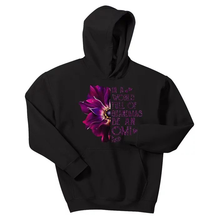 Womens In A World Full Of Grandmas Be An Omi Anemone Mother's Day Kids Hoodie