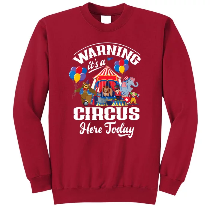 Warning It'S A Circus Here Today Carnival Birthday Party Tall Sweatshirt