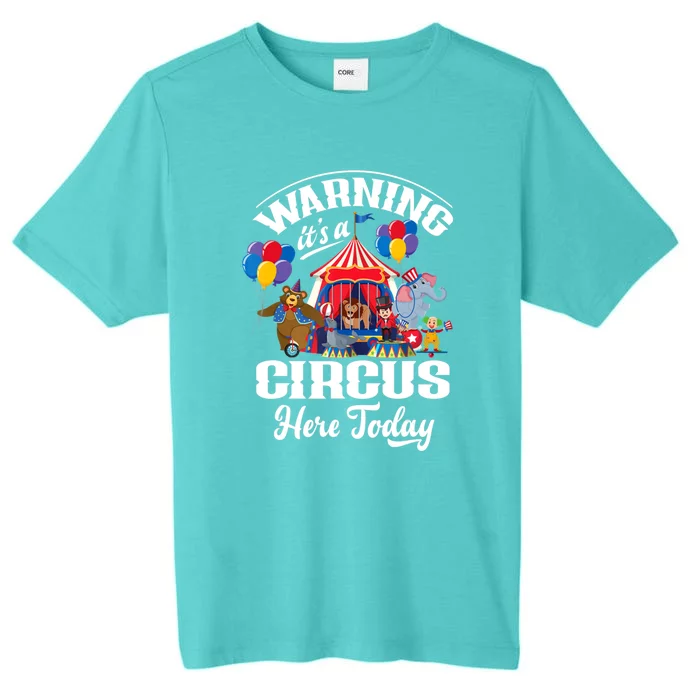 Warning It'S A Circus Here Today Carnival Birthday Party ChromaSoft Performance T-Shirt