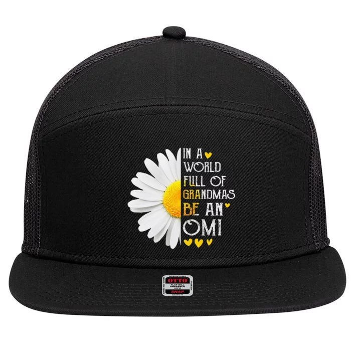 Womens In A World Full Of Grandmas Be An Omi Daisy Mother's Day 7 Panel Mesh Trucker Snapback Hat