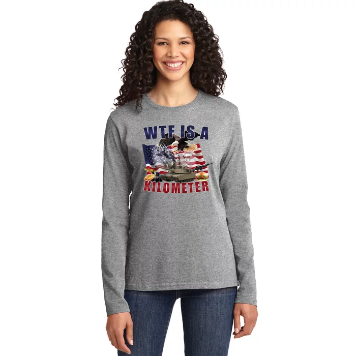 Wtf Is A Kilometer Funny Political Ladies Long Sleeve Shirt