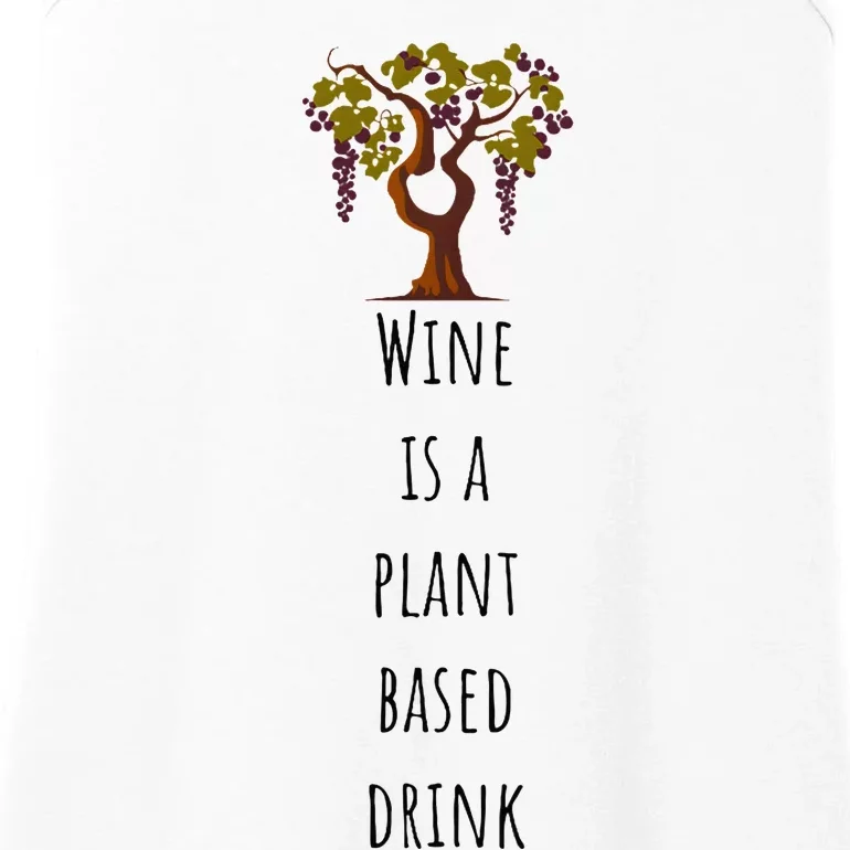 Wine Is A Plant Based Drink Ladies Essential Tank