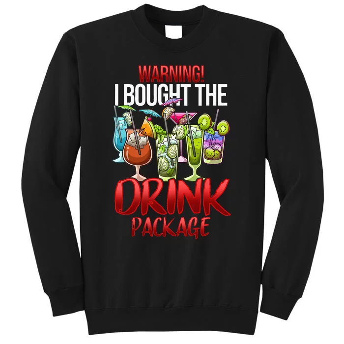 Warning I Bought The Drink Package Funny Cruise Sweatshirt