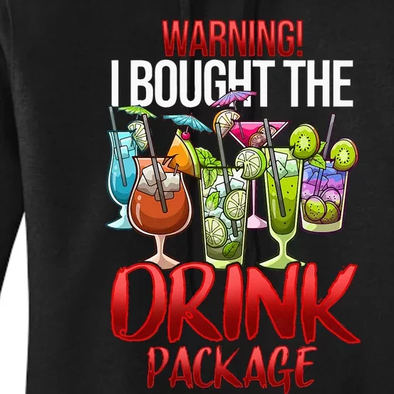 Warning I Bought The Drink Package Funny Cruise Women's Pullover Hoodie