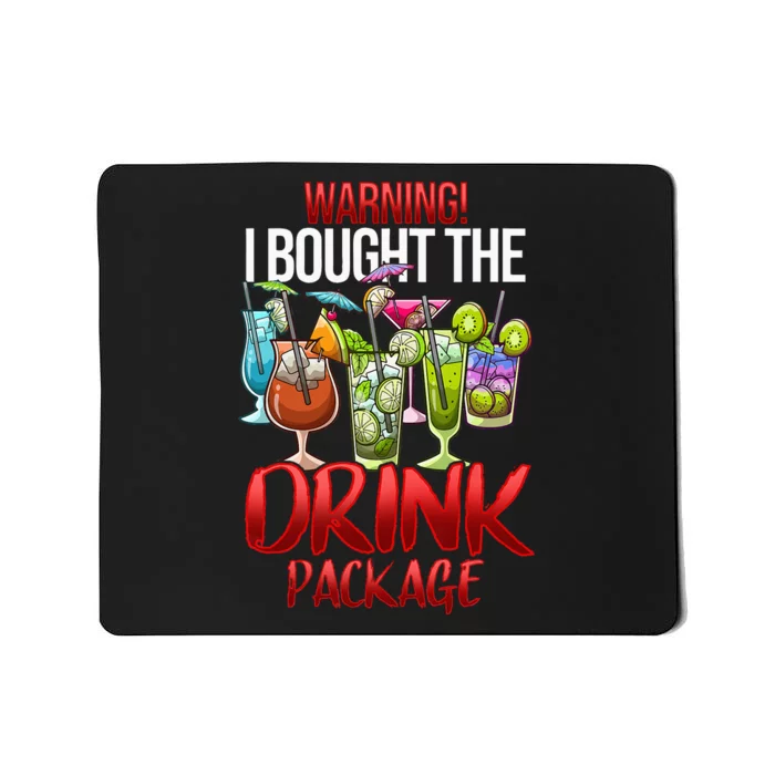 Warning I Bought The Drink Package Funny Cruise Mousepad