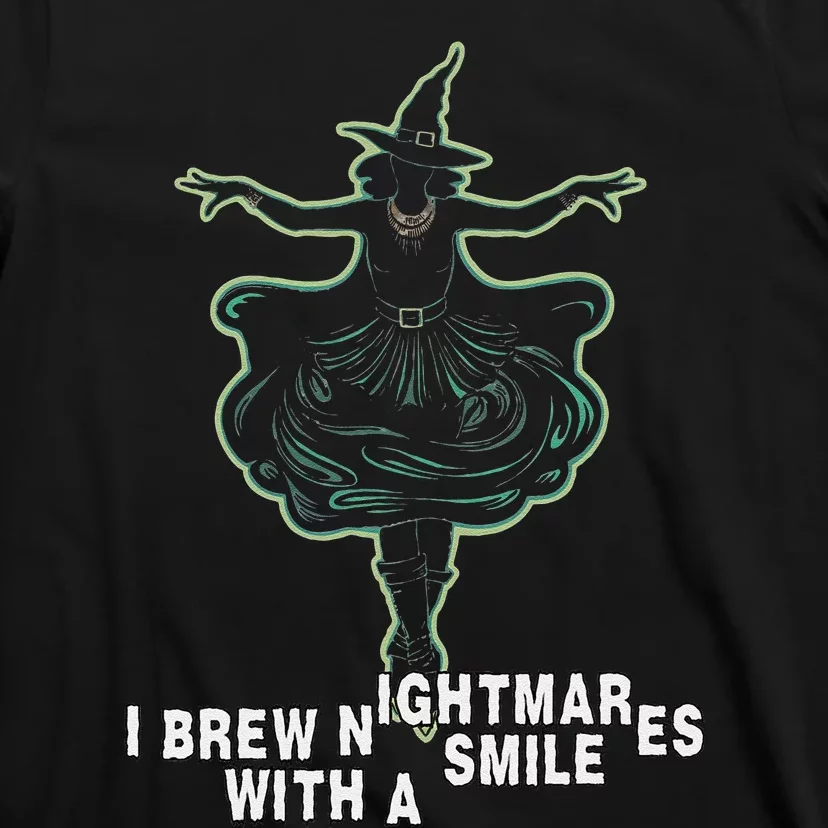 Witch I Brew Nightmares With A Smile Wicked Vampy Fun T-Shirt