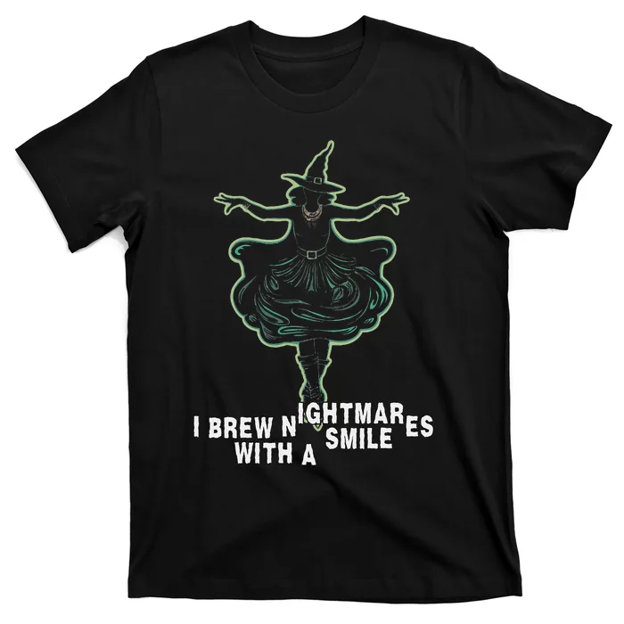 Witch I Brew Nightmares With A Smile Wicked Vampy Fun T-Shirt