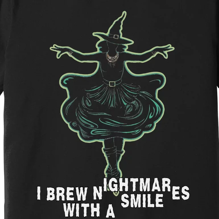 Witch I Brew Nightmares With A Smile Wicked Vampy Fun Premium T-Shirt