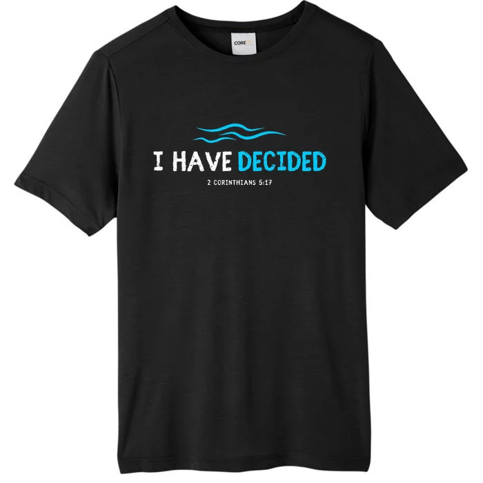 Water Immersion Baptism Baptized ChromaSoft Performance T-Shirt