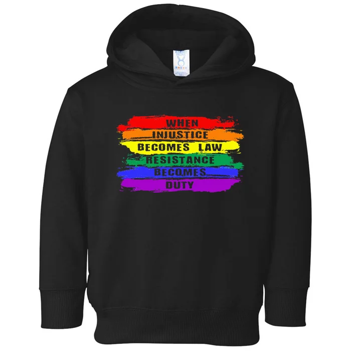 When Injustice Becomes Law Resistance Becomes Duty Lgbtq Gay Toddler Hoodie