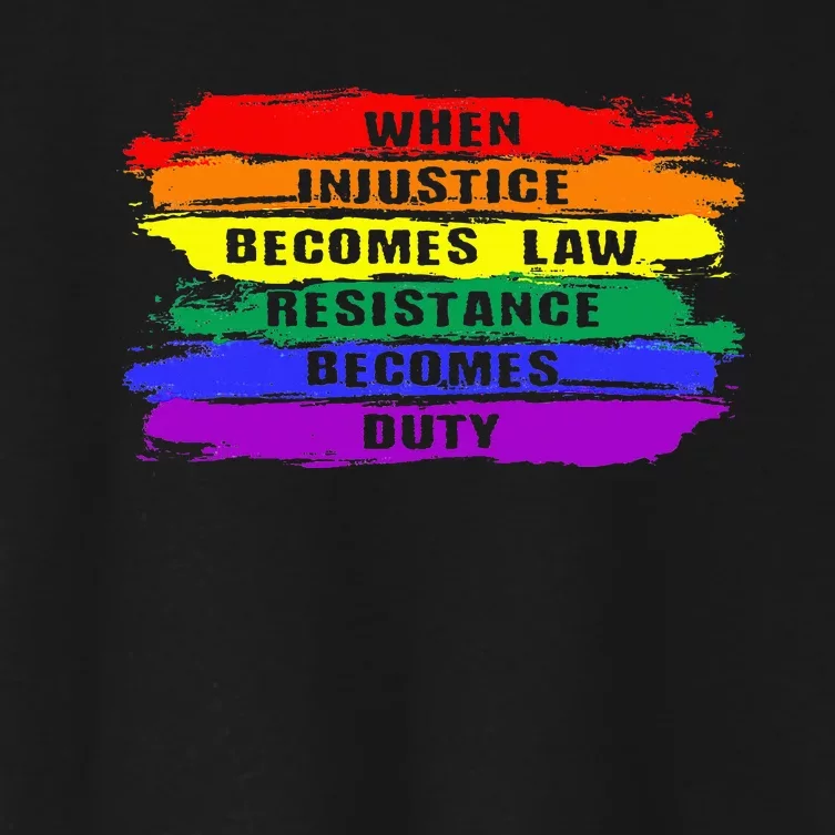 When Injustice Becomes Law Resistance Becomes Duty Lgbtq Gay Women's Crop Top Tee