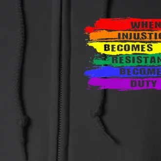 When Injustice Becomes Law Resistance Becomes Duty Lgbtq Gay Full Zip Hoodie