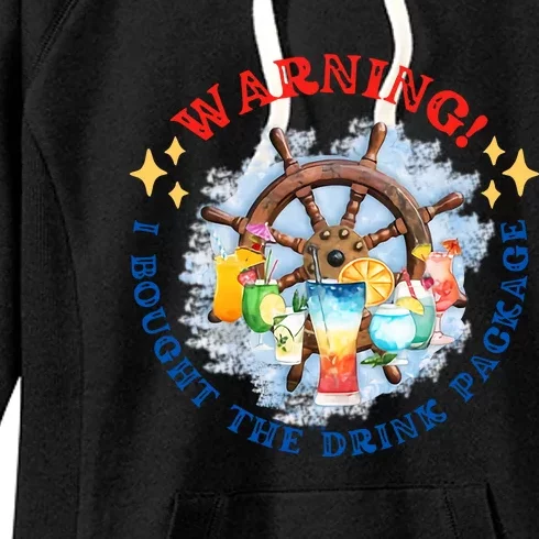 Warning I Bought The Drink Package Cruise Life Cruising Cruise Vacation Women's Fleece Hoodie