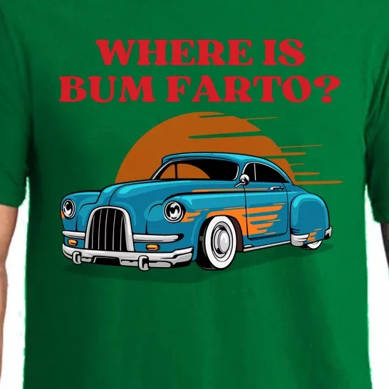 Where Is Bum Farto Funny Pajama Set