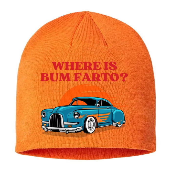 Where Is Bum Farto Funny 8 1/2in Sustainable Knit Beanie