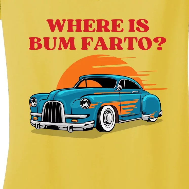 Where Is Bum Farto Funny Women's V-Neck T-Shirt