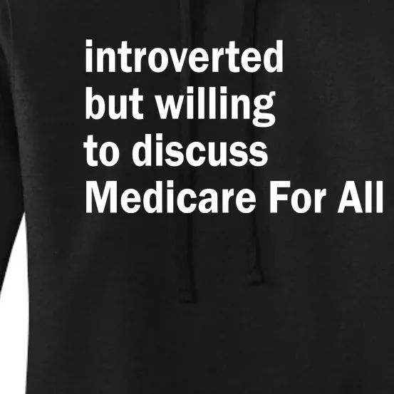 Winterspolitics Introverted But Willing To Discuss Medicare For All Women's Pullover Hoodie