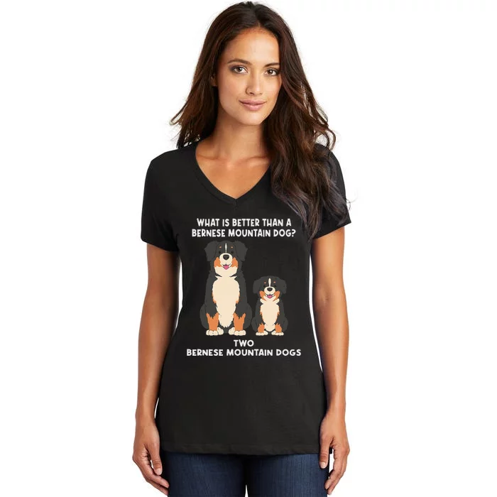 What Is Better Than A Bernese Two Bernese Mountain Dog Women's V-Neck T-Shirt