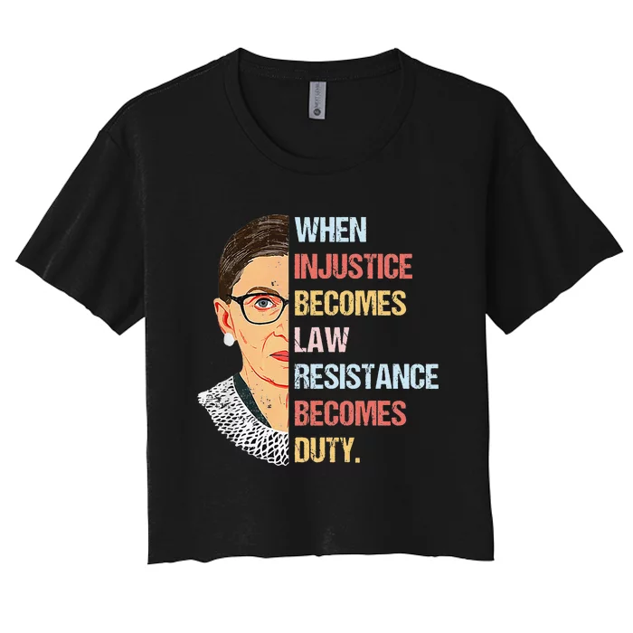 When Injustice Becomes Law Resistance Becomes Duty Women's Crop Top Tee