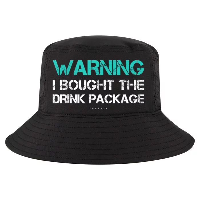 Warning I Bought The Drink Package Funny Cruise S Cool Comfort Performance Bucket Hat