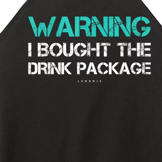 Warning I Bought The Drink Package Funny Cruise S Women’s Perfect Tri Rocker Tank