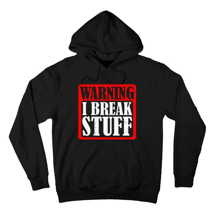 Warning I Break Stuff Tall Hoodie