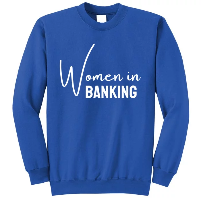 Wo In Banking For Girls Teens Cool Gift Tall Sweatshirt