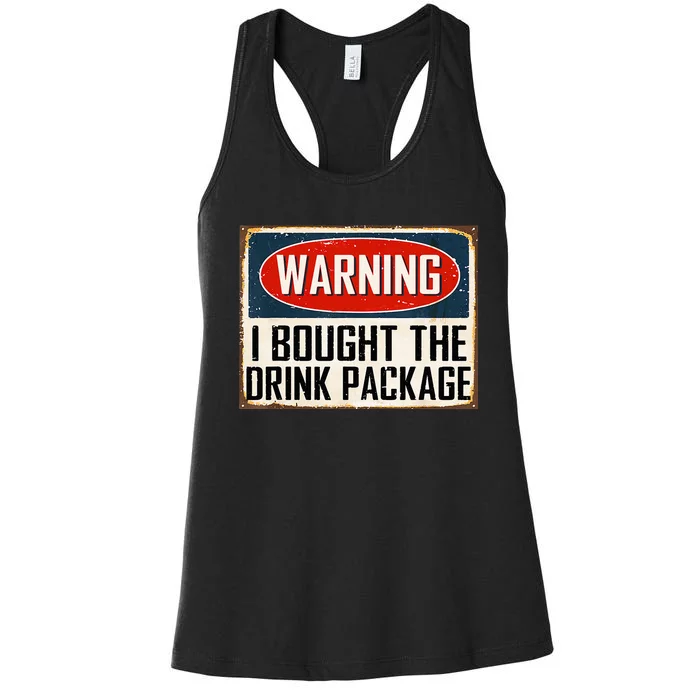 Warning I Bought The Drink Package Women's Racerback Tank