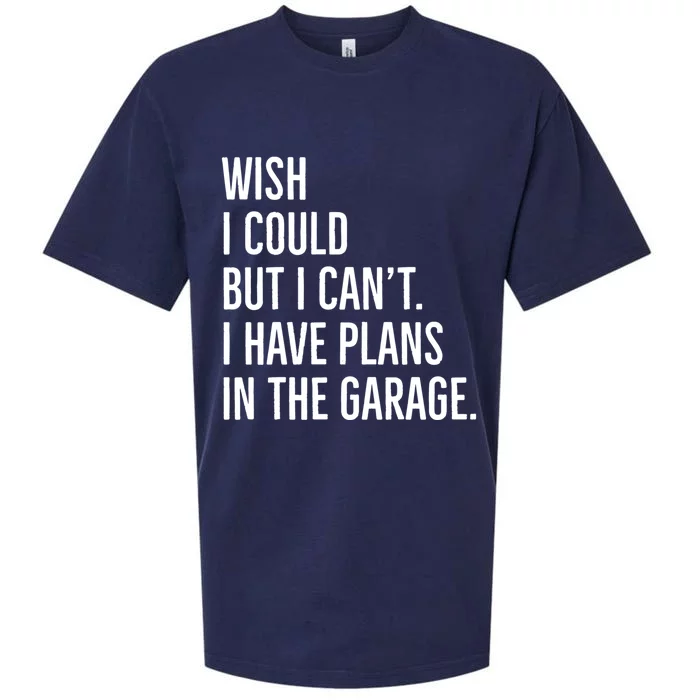 Wish I Could But I Can't I Have Plans In The Garage Gift Sueded Cloud Jersey T-Shirt