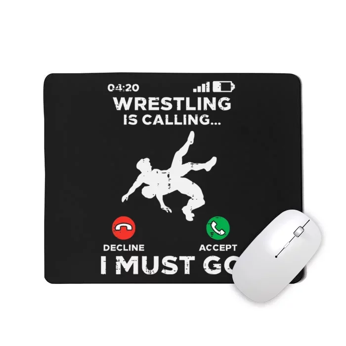 Wrestling Is Calling I Must Go Funny Wrestler Mousepad