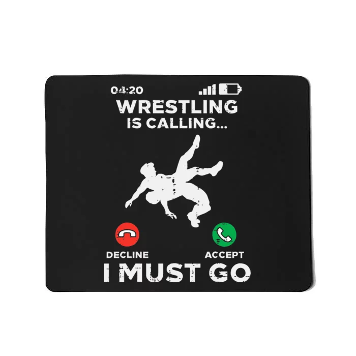 Wrestling Is Calling I Must Go Funny Wrestler Mousepad