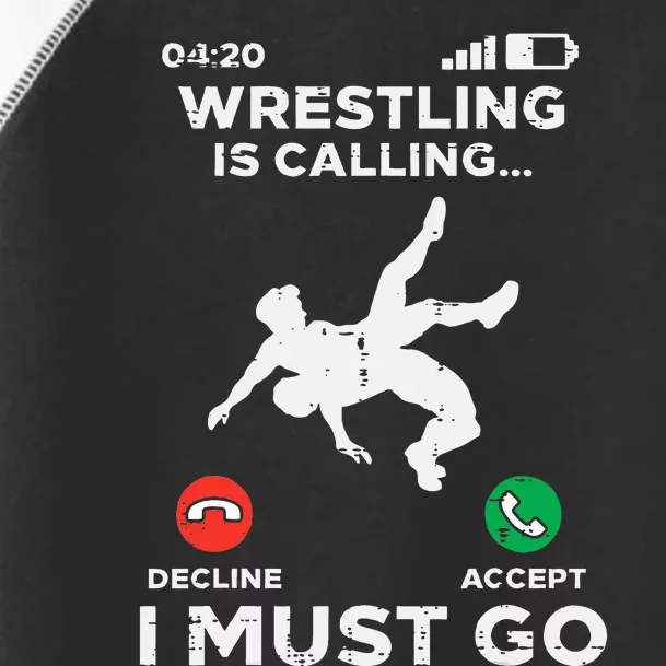 Wrestling Is Calling I Must Go Funny Wrestler Toddler Fine Jersey T-Shirt