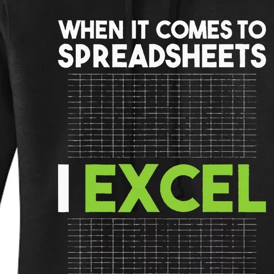 When It Comes To Spreadsheets I Excel Accounting Auditing Women's Pullover Hoodie