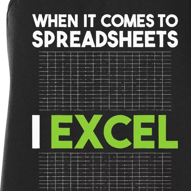 When It Comes To Spreadsheets I Excel Accounting Auditing Women's Racerback Tank