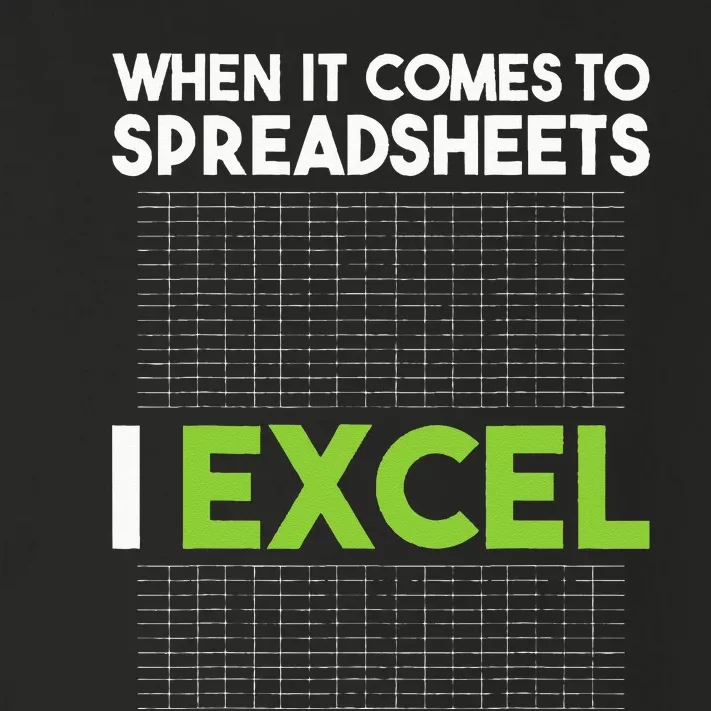 When It Comes To Spreadsheets I Excel Accounting Auditing Toddler Long Sleeve Shirt