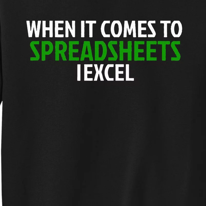 When It Comes To Spreadsheets I Excel Accountant CPA Unisex Sweatshirt