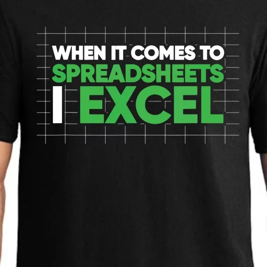 When It Comes To Spreadsheets I Excel Funny Accountant Gift Pajama Set